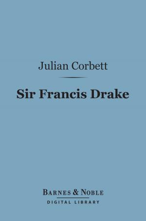Cover of the book Sir Francis Drake (Barnes & Noble Digital Library) by John Richard Green