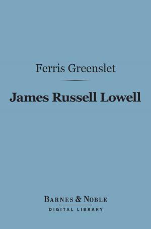 Cover of the book James Russell Lowell (Barnes & Noble Digital Library) by Paul Carus, Ph.D.