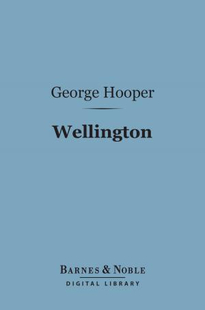 Cover of the book Wellington (Barnes & Noble Digital Library) by Horatio Bridge