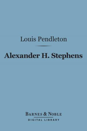 Book cover of Alexander H. Stephens (Barnes & Noble Digital Library)