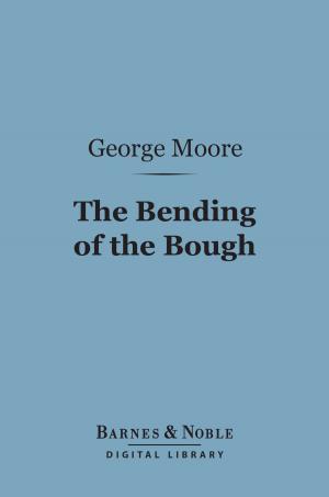 Book cover of The Bending of the Bough (Barnes & Noble Digital Library)