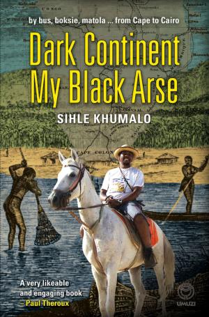 Cover of the book Dark Continent my Black Arse by Cameron Blake