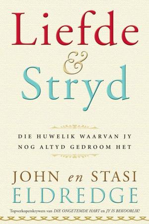 Cover of the book Liefde en stryd by Karen Kingsbury