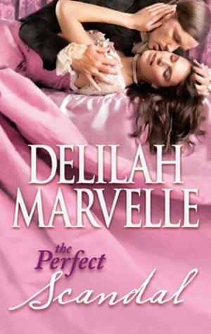 Cover of the book The Perfect Scandal by Delilah Marvelle