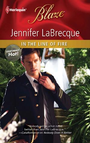 Cover of the book In the Line of Fire by Kat Cantrell