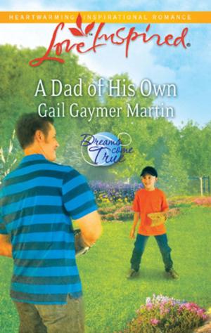 Cover of the book A Dad of His Own by Jillian Hart
