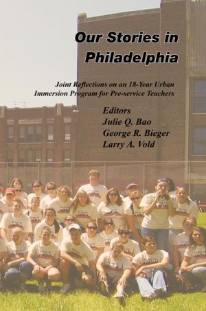 Cover of the book Our Stories in Philadelphia by Danté P. Chelossi Jr.