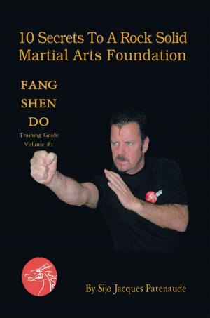 Cover of the book 10 Secrets to a Rock Solid Martial Arts Foundation by Shaydrienne Calvin