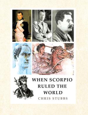 Cover of the book When Scorpio Ruled the World by Dr. Prashanth Harish Southekal