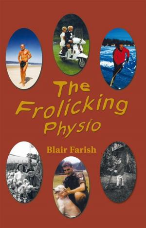 Cover of the book The Frolicking Physio by Peter Benjamin LeBuhn