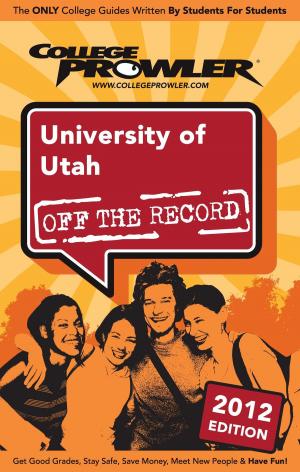 Cover of the book University of Utah 2012 by Kayla Boye