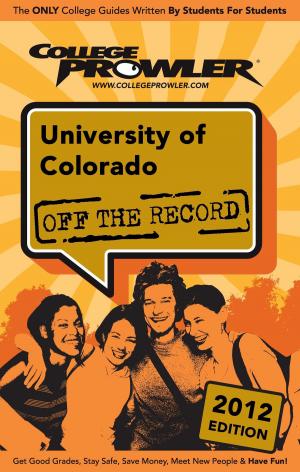 Cover of the book University of Colorado 2012 by Kelly Parry