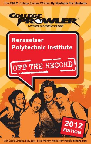Cover of the book Rensselaer Polytechnic Institute 2012 by Ben Shanken