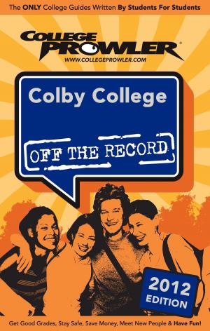 Cover of the book Colby College 2012 by Allan M. Siegal, William Connolly
