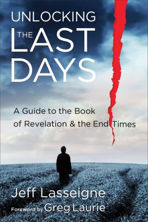 Cover of the book Unlocking the Last Days by Lauraine Snelling
