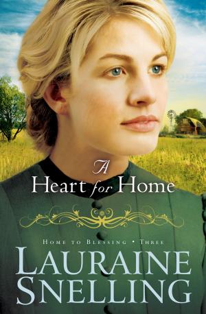Cover of the book Heart for Home, A (Home to Blessing Book #3) by Nadine Cooke