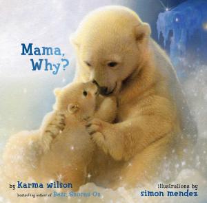 Cover of the book Mama, Why? by Erin Bow