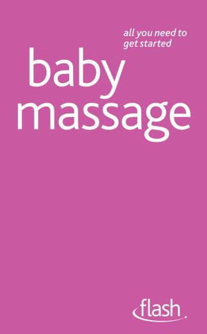 Cover of the book Baby Massage: Flash by Genevieve Blais