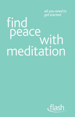 Book cover of Find Peace with Meditation: Flash