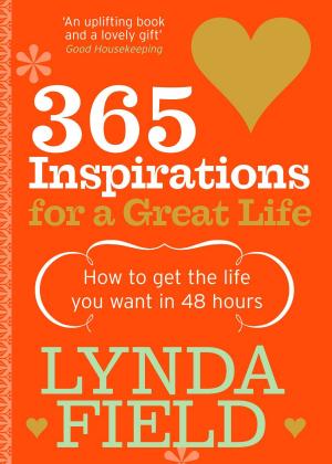 Cover of the book 365 Inspirations For A Great Life by Cara Hobday