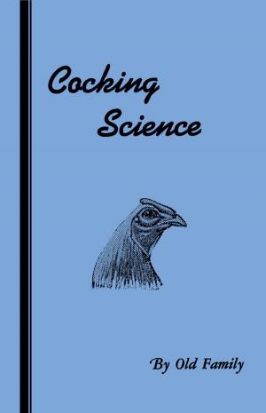 Cover of Cocking Science (History of Cockfighting Series)