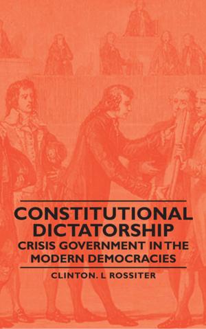 Cover of the book Constitutional Dictatorship - Crisis Government in the Modern Democracies by R. G. Collingwood