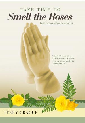Cover of the book Take Time to Smell the Roses by Dawn E. Collins