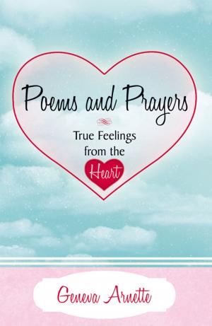 Cover of the book Poems and Prayers True Feelings from the Heart by Saundra Biltz