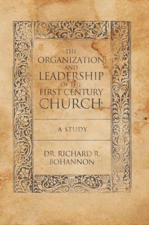 Book cover of The Organization and Leadership of the First Century Church : a Study