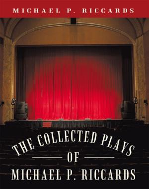 Cover of the book The Collected Plays of Michael P. Riccards by Laura Benedetti