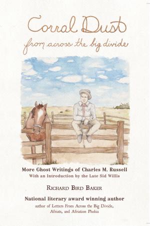 Cover of the book Corral Dust from Across the Big Divide by RICHARD ONDO