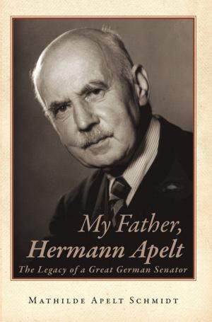 Cover of the book My Father, Hermann Apelt by Fr. Steven Scherrer