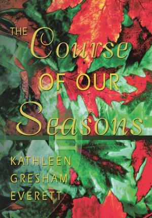 Cover of the book The Course of Our Seasons by Dr. Anne R. Murray Ed.D.
