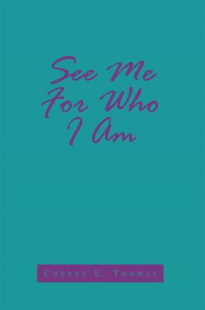 Cover of the book See Me for Who I Am by F. Claude DeRoy