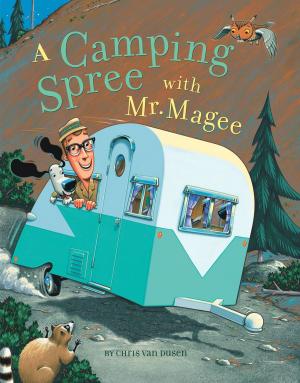 Cover of the book A Camping Spree with Mr. Magee by Rich Blomquist, Kristen Schaal