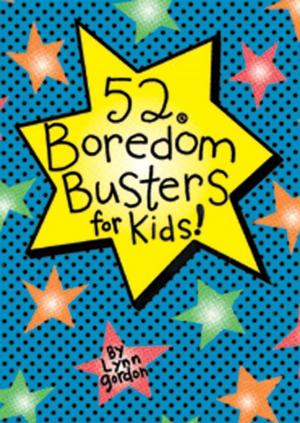 Cover of the book 52 Series: Boredom Busters for Kids by Julianne Balmain