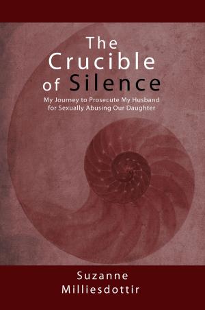 bigCover of the book The Crucible of Silence: My Journey to Prosecute My Husband for Sexually Abusing Our Daughter by 