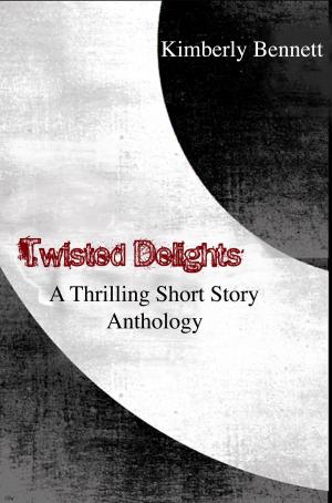Cover of the book Twisted Delights: A Thrilling Short Story Anthology by TA Sullivan