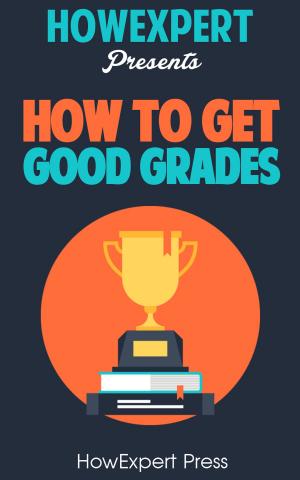Cover of the book How To Get Good Grades by Meike Hohenwarter