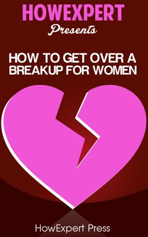 Book cover of How To Get Over a Breakup For Women