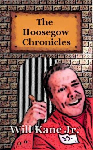 Cover of the book The Hoosegow Chronicles by Jeremy Cameron