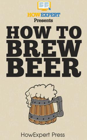 Cover of the book How to Brew Beer by HowExpert