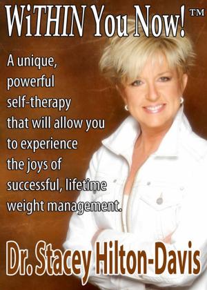 Cover of the book WiTHIN You Now! Lose Weight for a Lifetime Self-Therapy by Cyrill Cavelius
