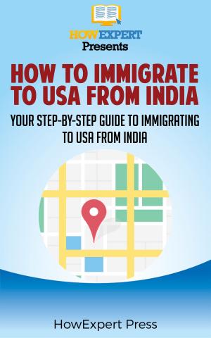 Cover of the book How To Immigrate To USA From India by HowExpert