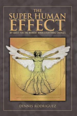 Cover of the book The Super Human Effect by Cade, Nève, Tania, James John