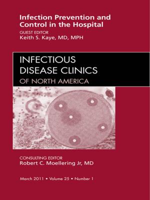 Cover of the book Infection Prevention and Control in the Hospital, An Issue of Infectious Disease Clinics - E-Book by 