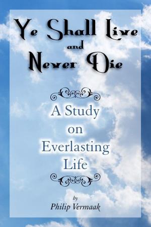 Book cover of YE SHALL LIVE AND NEVER DIE