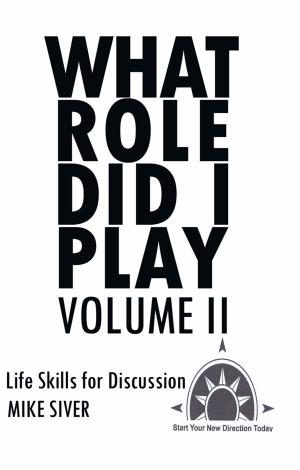Cover of the book What Role Did I Play Volume Ii by J.L. Ruble