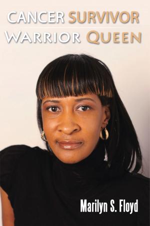 Cover of the book Cancer Survivor Warrior Queen by Armand BOURGADE
