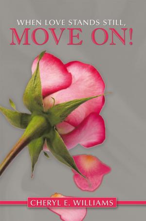 Cover of the book When Love Stands Still, Move On! by Harry Dee